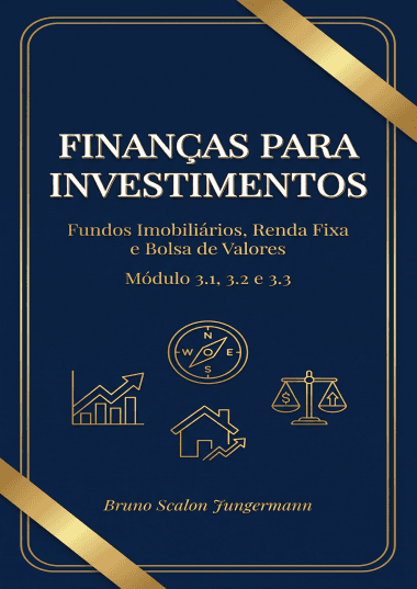 Finanças para investimentos fundos imobiliários, renda fixa e bolsa de valores - Investimentos Premium - Bruno Jungermann